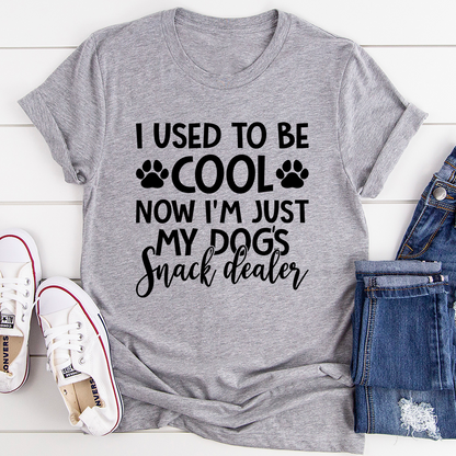 I Used To Be Cool Now I'm Just My Dogs Snack Dealer T-Shirt